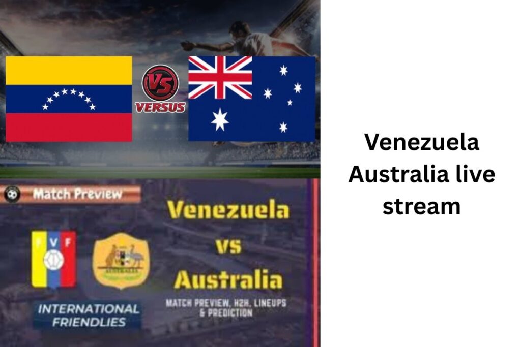 Venezuela Australia live stream 
